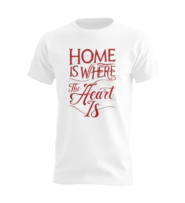 Home is Where The Heart Is T-shirt