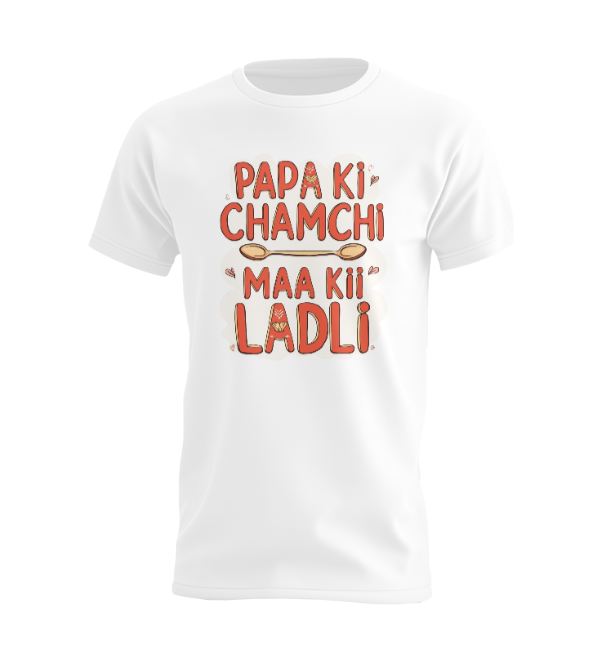 Papa Ki Chamchi Maa Ki Ladli T-shirt