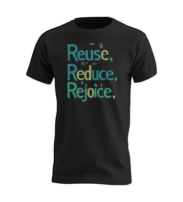 Reuse Reduce Rejoice T-shirt