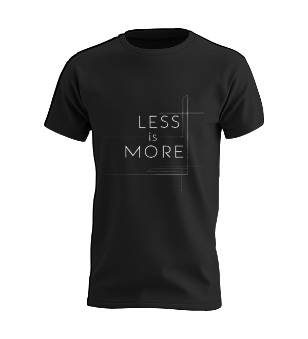 Less Is More T-shirt