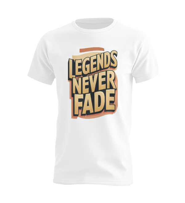 Legends Never Fade T-shirt