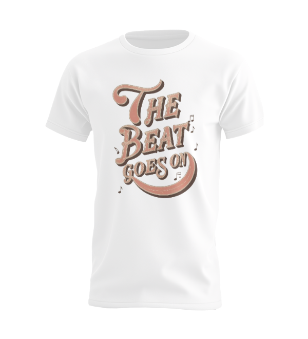 The Beat Goes On T-shirt