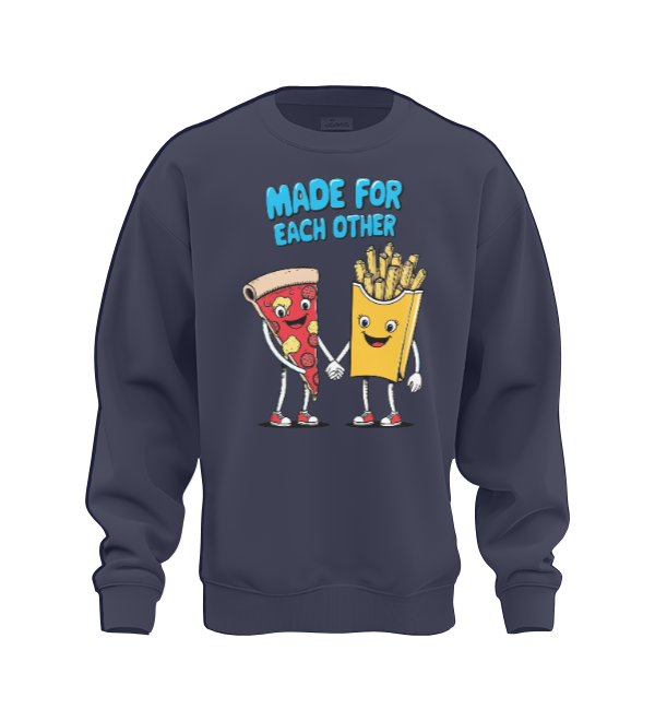 Made for each other Sweat Shirt