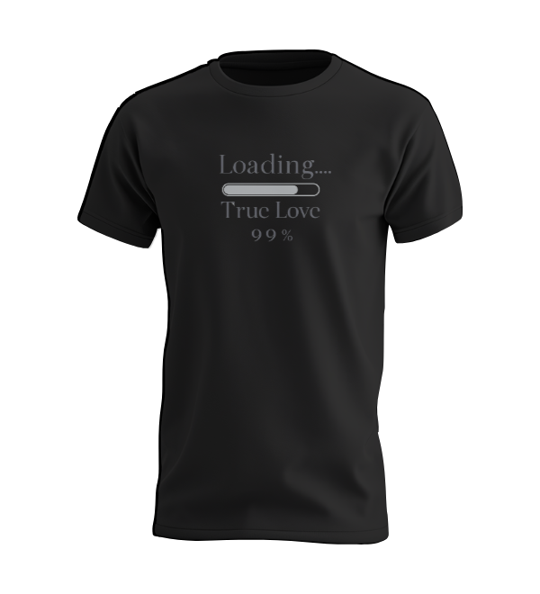 True love loading T-shirt