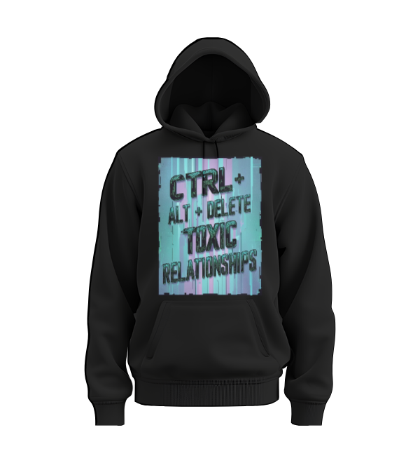 Ctrl+alt+delete toxic relationships hoodie