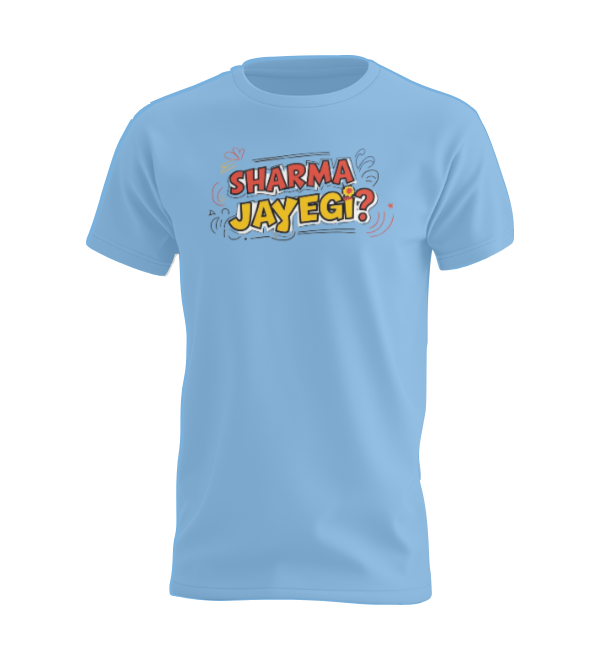 Sharma Jayegi? T-shirt