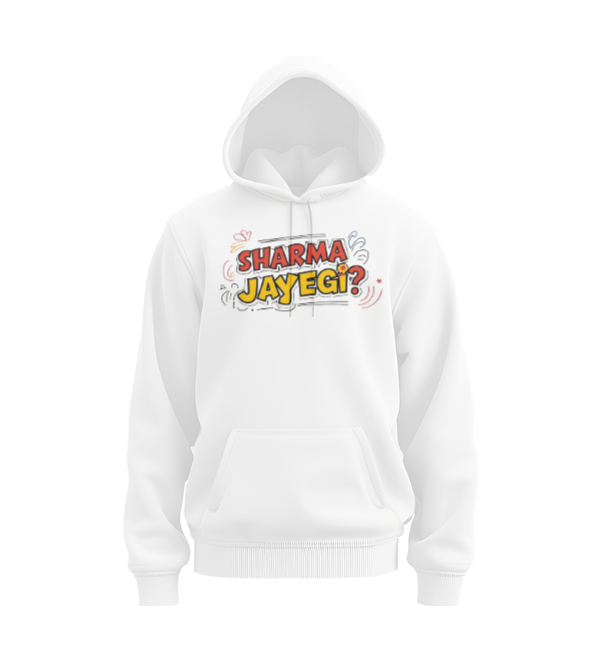 Sharma Jayegi? Hoodie