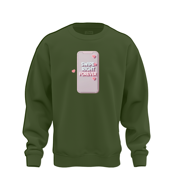 Swipe right forever Sweat shirt