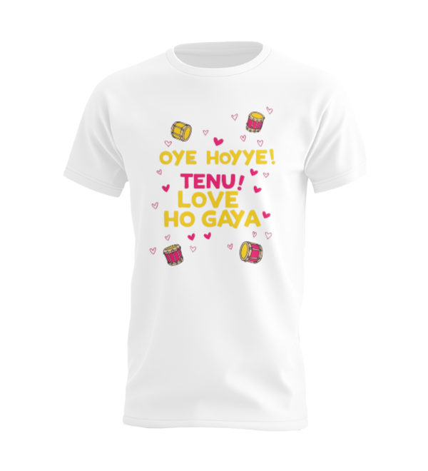 Oye hoyye tenu love hogya T-shirt