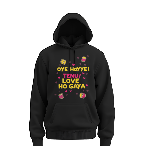 Oye hoyye tenu love hogya Hoodie